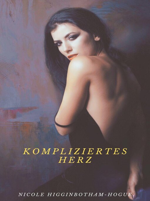 Title details for Kompliziertes Herz by Nicole Higginbotham-Hogue - Available